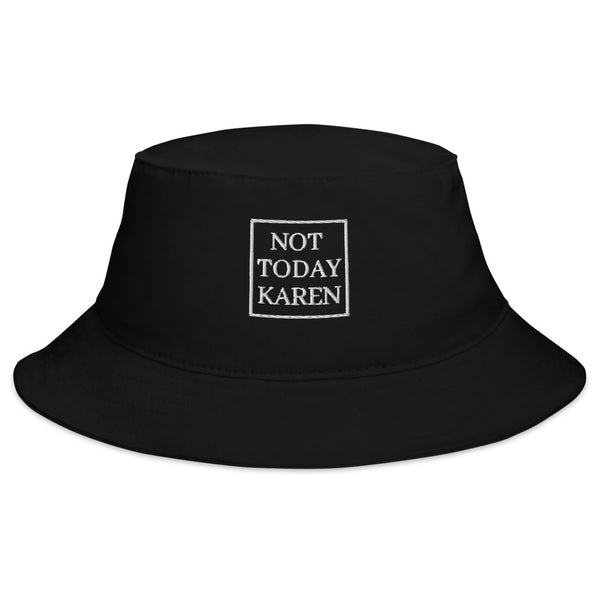 'Not Today Karen' Bucket Hat