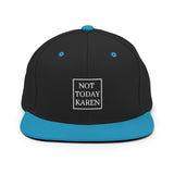 'Not Today Karen' Snapback Hat