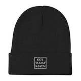 Embroidered 'Not Today Karen' Beanie
