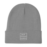 Embroidered 'Not Today Karen' Beanie