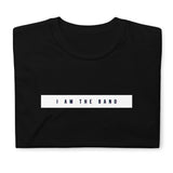 'I Am The Band' T-Shirt