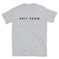 'Shit Show Factory' T-Shirt