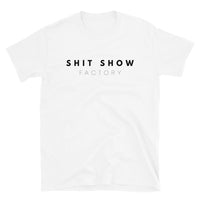 'Shit Show Factory' T-Shirt