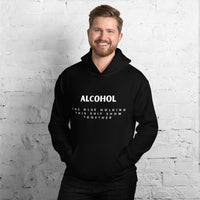 'Alcohol The Glue Holding This Shit Show Together' Hoodie