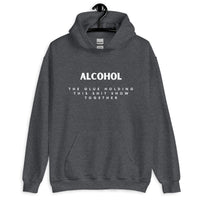 'Alcohol The Glue Holding This Shit Show Together' Hoodie