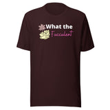 'What the Fucculent' T-Shirt