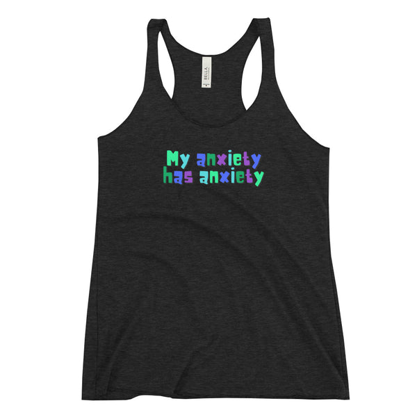 Women's 'My Anxiety Has Anxiety' Super Soft Racerback Tank